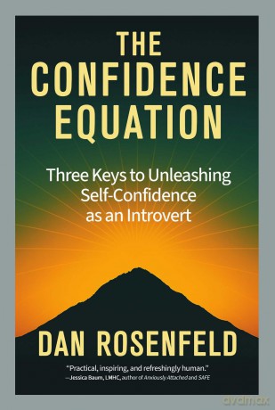 The Confidence Equation: Three Keys to Unleashing Self-Confidence as an Introvert - Dan Rosenfeld [KSIĄŻKA]