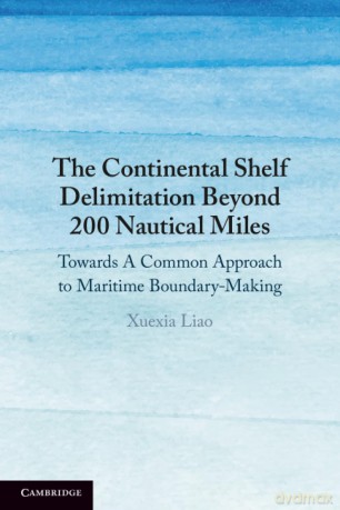 The Continental Shelf Delimitation Beyond 200 Nautical Miles: Towards A Common Approach to Maritime Boundary-Making - Liao Xuexia [KSIĄŻKA]
