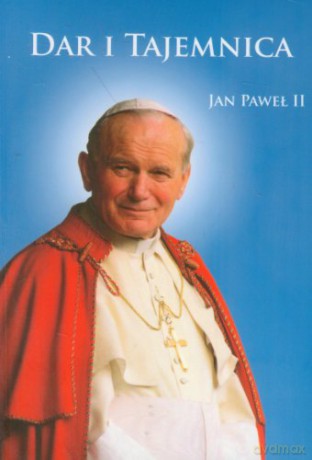 Dar i Tajemnica. Jan Paweł II [KSIĄŻKA]