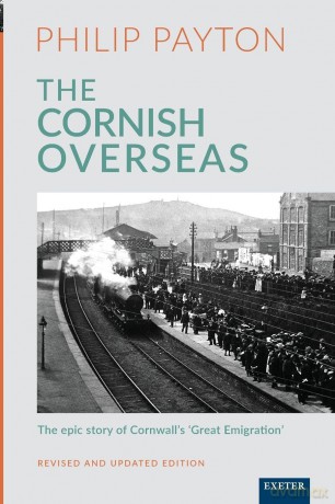 The Cornish Overseas: A History of Cornwall's 'Great Emigration' [KSIĄŻKA]