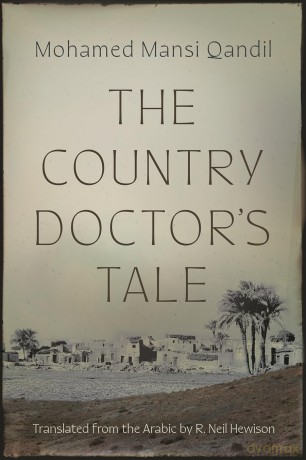 The Country Doctor's Tale (Middle East Literature in Translation) [KSIĄŻKA]