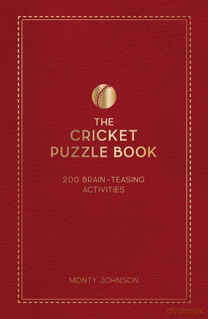The Cricket Puzzle Book: 200 Brain-Teasing Puzzles, Games and Trivia - Monty Johnson [KSIĄŻKA]