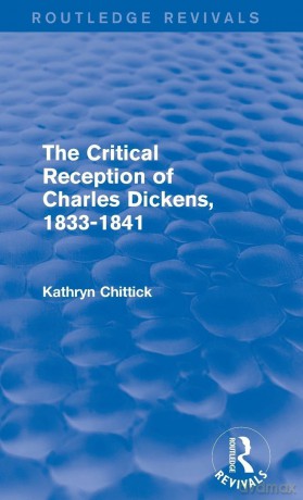 The Critical Reception of Charles Dickens, 1833-1841 (Routledge Revivals) - Chittick [KSIĄŻKA]