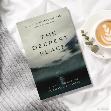 The Deepest Place: Suffering and the Formation of Hope - Thompson Md Curt [KSIĄŻKA]