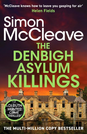 The Denbigh Asylum Killings (DI Ruth Hunter, 15) - Simon Mccleave [KSIĄŻKA]