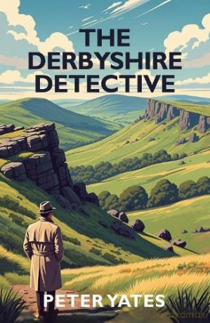 The Derbyshire Detective - Peter Yates [KSIĄŻKA]