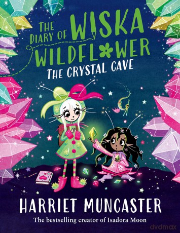 The Diary of Wiska Wildflower: The Crystal Cave-New bestselling 7+ series from the creator of Isadora Moon, told in diary format! - Harriet Muncaster [KSIĄŻKA]