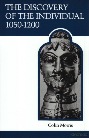 The Discovery of the Individual 1050-1200: 19 (MART: The Medieval Academy Reprints for Teaching) - Colin Morris [KSIĄŻKA]