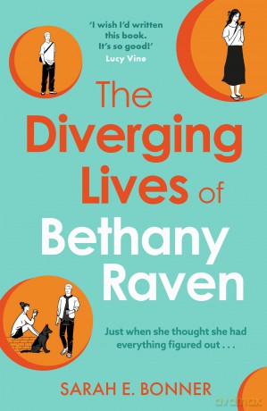 The Diverging Lives of Bethany Raven: The warm, witty, enemies-to-lovers, multiverse rom-com BRAND-NEW for Spring 2026, perfect for fans of Holly Gramazio and Sarah Lotz! - Sarah E Bonner [KSIĄŻKA]