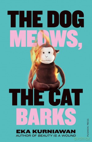 The Dog Meows, The Cat Barks - Eka Kurniawan [KSIĄŻKA]