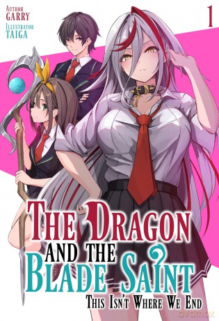 The Dragon and the Blade Saint: This Isn't Where We End: Volume 1 - Garry [KOMIKS]