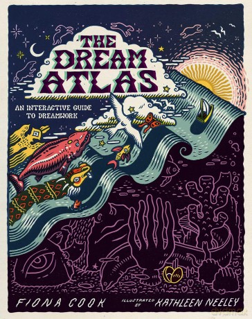 The Dream Atlas: An Interactive Guide to Dreamwork - Fiona Cook [KSIĄŻKA]