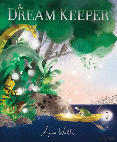 The Dream Keeper: A magical bedtime story of courage, kindness and adventure, for ages 3-6 - Anna Walker [KSIĄŻKA]
