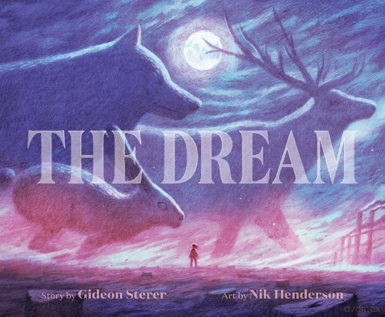 The Dream: A Wordless Picture Book Adventure for Nature Lovers Hoping for a Greener Future-Great for Earth Day - Sterer Gideon [KSIĄŻKA]