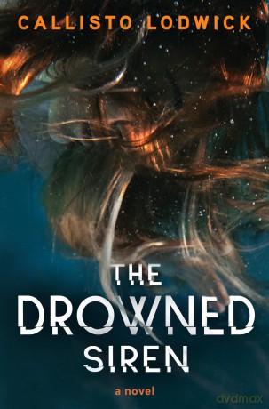 The Drowned Siren - Callisto Lodwick [KSIĄŻKA]