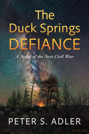 The Duck Springs Defiance: A Novel of the Next Civil War - Peter S Adler [KSIĄŻKA]