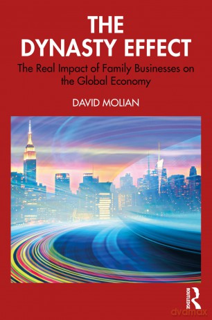 The Dynasty Effect: The Real Impact of Family Businesses on the Global Economy - Molian David [KSIĄŻKA]