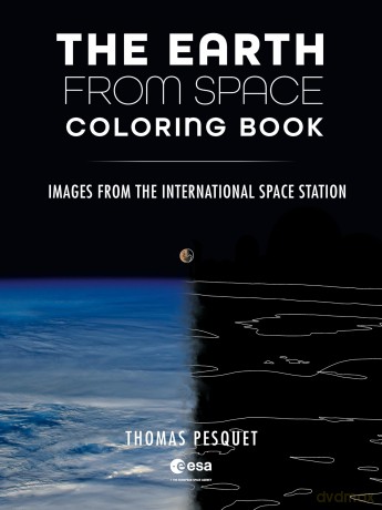 The Earth from Above Coloring Book: Images from the International Space Station - Thomas Pesquet [KSIĄŻKA]