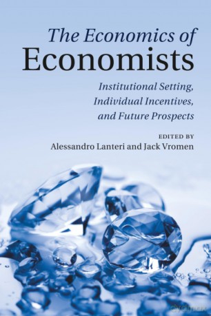 The Economics of Economists: Institutional Setting, Individual Incentives, and Future Prospects - Edited By Alessandro [KSIĄŻKA]