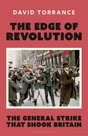The Edge of Revolution: The General Strike that Shook Britain - David Torrance [KSIĄŻKA]