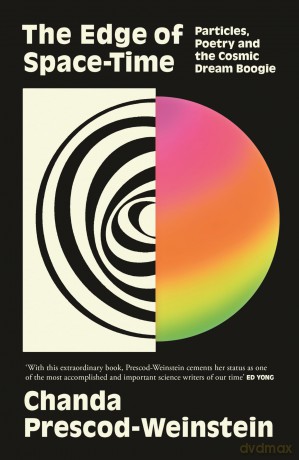 The Edge of Space-Time: Particles, Poetry and the Cosmic Dream Boogie - C Prescod-Weinstein [KSIĄŻKA]