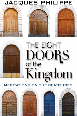 The Eight Doors of the Kingdom: Meditations on the Beatitudes - Jacques Philippe [KSIĄŻKA]