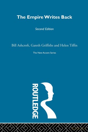 The Empire Writes Back: Theory and Practice in Post-Colonial Literatures (New Accents) - Bill Ashcroft [KSIĄŻKA]