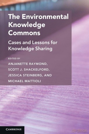 The Environmental Knowledge Commons: Cases and Lessons for Knowledge Sharing (Cambridge Studies on Governing Knowledge Commons) - Anjanette Raymond [KSIĄŻKA]
