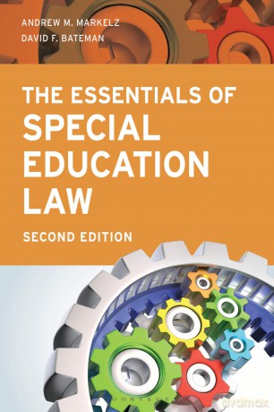 The Essentials of Special Education Law: Second Edition (Special Education Law, Policy, and Practice) - Andrew Markelz [KSIĄŻKA]