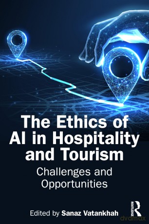 The Ethics of AI in Hospitality and Tourism: Challenges and Opportunities - Vatankhah Sanaz [KSIĄŻKA]