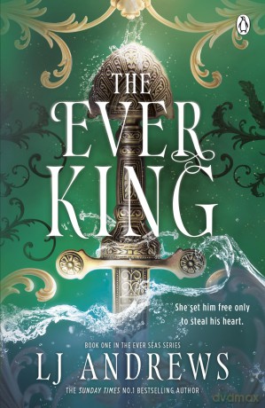 The Ever King: An Irresistible Tale of Fae Magic, Pirates, Secrets, and Forbidden Passion - TikTok Made Me Buy It! - Lj Andrews [KSIĄŻKA]