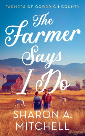The Farmer Says I Do: 2 (Farmers of Goodrich County) - Sharon Mitchell [KSIĄŻKA]