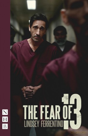 The Fear of 13: Broadway edition (NHB Modern Plays) - Lindsey Ferrentino [KSIĄŻKA]
