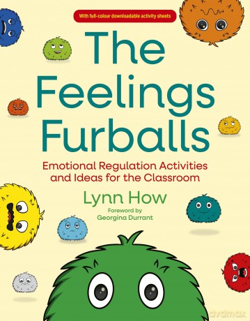 The Feelings Furballs: Emotional Regulation Activities and Ideas for the Classroom - Lynn How [KSIĄŻKA]