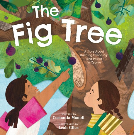 The Fig Tree: A Story About Building Friendship and Peace in Cyprus - Costantia Manoli [KSIĄŻKA]