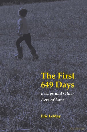 The First 649 Days: Essays and Other Acts of Love [KSIĄŻKA]