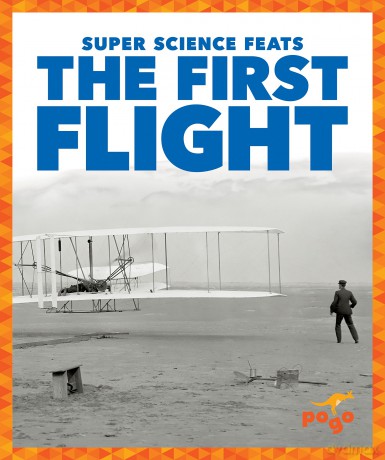 The First Flight (Super Science Feats) - Nikole Bethea. B [KSIĄŻKA]