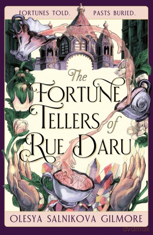 The Fortune Tellers of Rue Daru: The unputdownable BRAND NEW gothic historical fantasy - O Salnikova Gilmore [KSIĄŻKA]