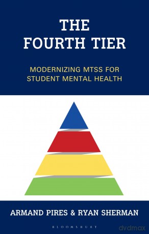 The Fourth Tier: Modernizing MTSS for Student Mental Health: 5 (AASA The School Superintendents Association) - Armand Pires Ryan Sh [KSIĄŻKA]