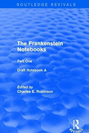 The Frankenstein Notebooks: Part One Draft Notebook A: 1 (Routledge Revivals: The Frankenstein Notebooks) [KSIĄŻKA]