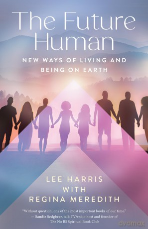 The Future Human: New Ways of Living and Being on Earth - Lee Harris [KSIĄŻKA]