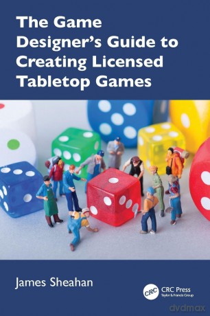 The Game Designer's Guide to Creating Licensed Tabletop Games - Sheahan James [KSIĄŻKA]