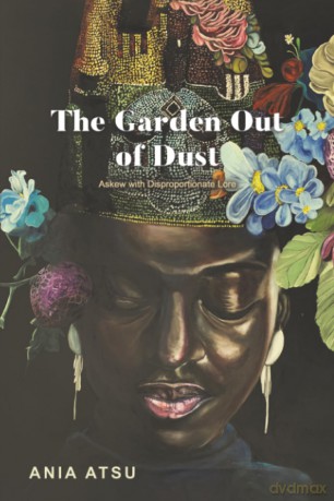The Garden Out of Dust - Ania Atsu [KSIĄŻKA]