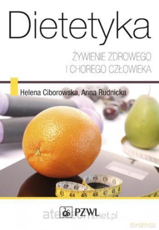 Dietetyka. Żywienie zdrowego i chorego człowieka [KSIĄŻKA]
