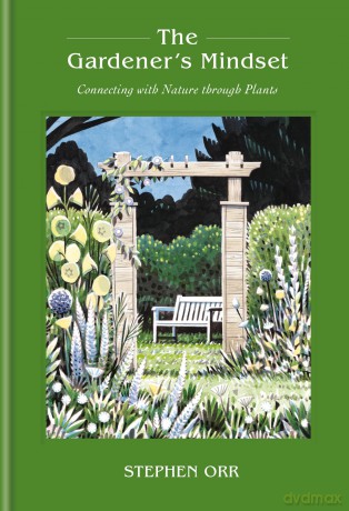 The Gardener's Mindset: A Gardening Book: Connecting with Nature Through Plants - Stephen Orr [KSIĄŻKA]