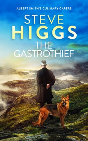 The Gastrothief: 14 (Albert Smith's Culinary Capers) - Steve Higgs [KSIĄŻKA]