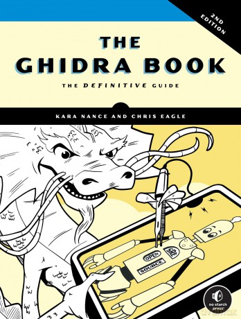 The Ghidra Book, 2nd Edition: The Definitive Guide - Chris Eagle [KSIĄŻKA]