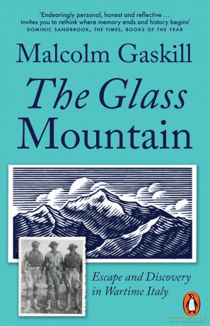 The Glass Mountain: Escape and Discovery in Wartime Italy - Malcolm Gaskill [KSIĄŻKA]