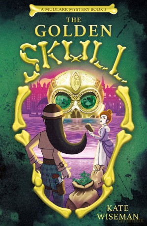 The Golden Skull: 3 (The Mudlark Mysteries) - Kate Wiseman [KSIĄŻKA]