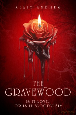 The Gravewood: The instant #1 Sunday Times bestselling paranormal vampire romance! - Kelly Andrew [KSIĄŻKA]